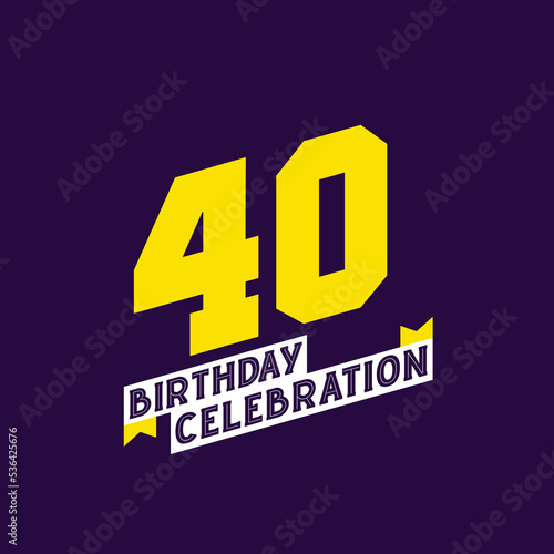 40th Birthday Celebration vector design, 40 years birthday