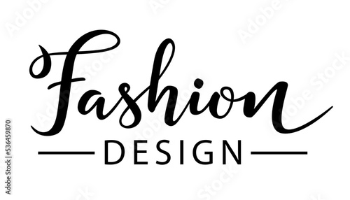 Fashion design lettering. Handwriting inscription, design element for poster, card, flyer, cover, banner, placard and brochure