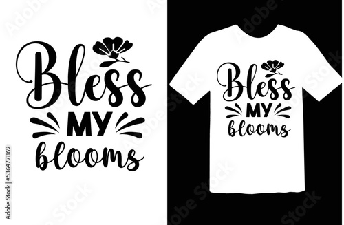 Bless My Blooms t shirt design photo