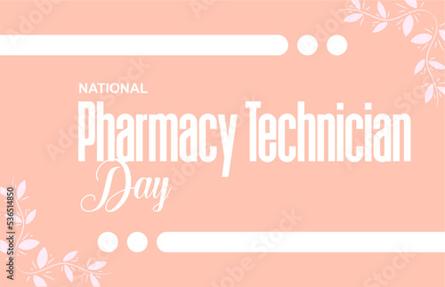 National Pharmacy Technician Day. Holiday concept. Template for background, banner, card, poster, t-shirt with text inscription