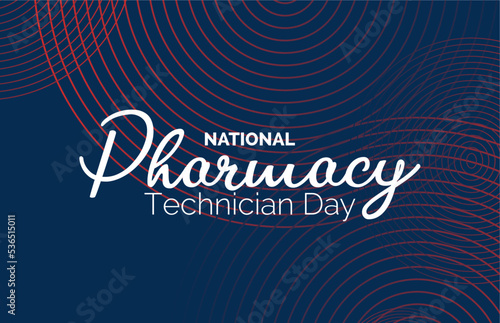 National Pharmacy Technician Day. Holiday concept. Template for background, banner, card, poster, t-shirt with text inscription