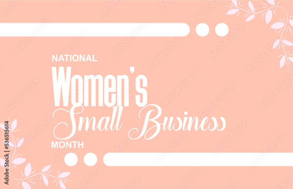 National Women’s Small Business Month. Holiday concept. Template for background, banner, card, poster, t-shirt with text inscription