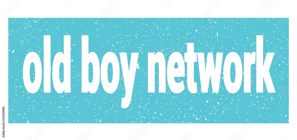 old boy network text written on blue stamp sign. old boy network text written on blue stamp sign.