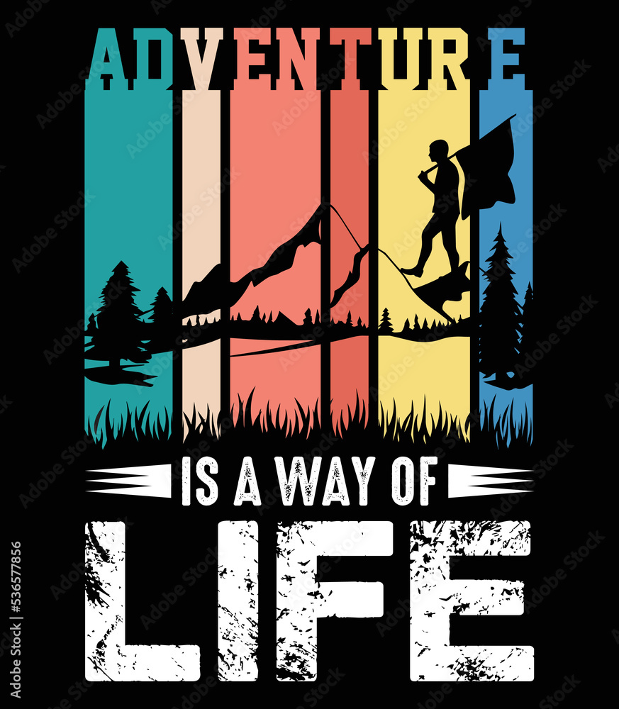 Obraz premium adventure is a way of life t shirt design