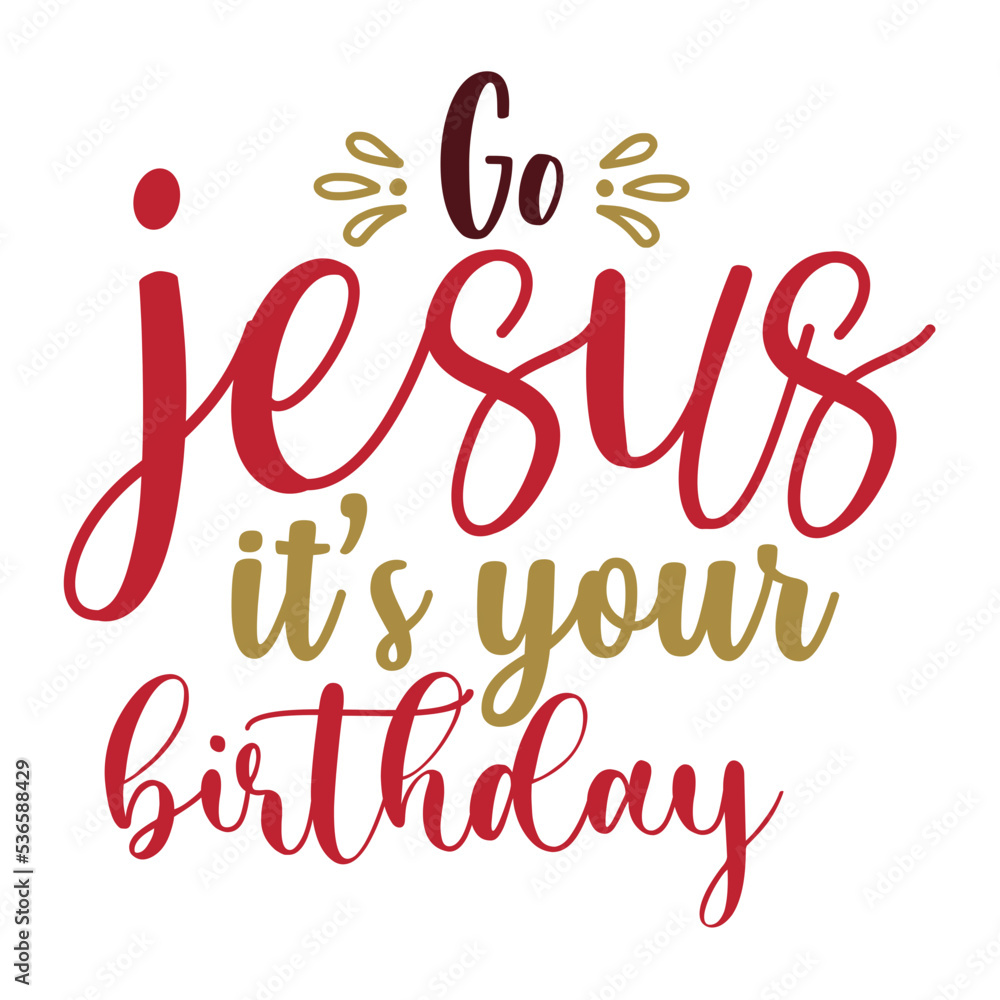 go jesus its your birthday SVG