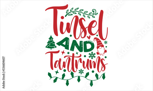 Tinsel and tantrums- Christmas T-shirt Design, Conceptual handwritten phrase calligraphic design, Inspirational vector typography, svg