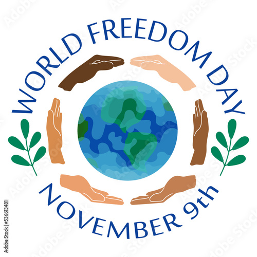 World freedom day emblem with Earth globe and diverse hands. Celebration card with typography and olive branches. Round shape badge Flat cartoon style Vector illustration