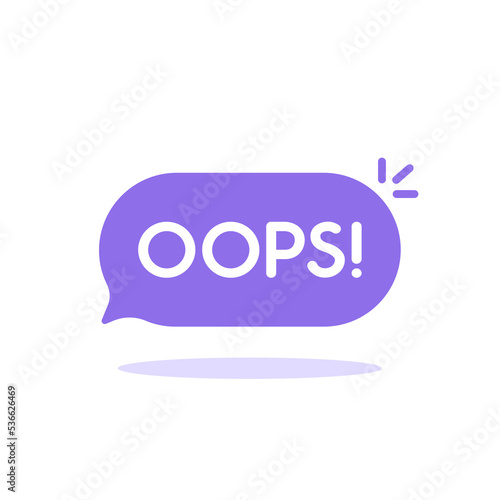 oops on speech bubble like big mistake icon