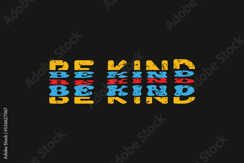 Be Kind t shirt design, typography, graphics, poster, banner, slogan, flyer, postcard, Comfort colors, vintage, retro, 70s, Trendy Oversized Vintage, Very Cute and awesome T Shirt.