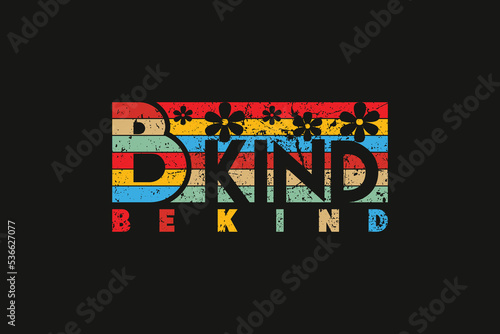 Be Kind t shirt design, typography, graphics, poster, banner, slogan, flyer, postcard, Comfort colors, vintage, retro, 70s, Trendy Oversized Vintage, Very Cute and awesome T Shirt.