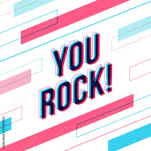 The phrase You Rock! Overlapped letters in isometric style. Vector illustration.