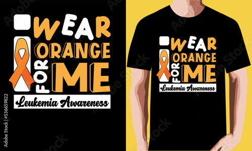 I wear orange for me leukemia awareness T-shirt Design.