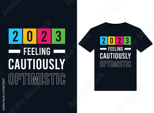 2023 feeling cautiously optimistic illustrations for print-ready T-Shirts design