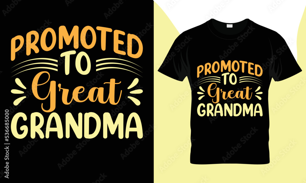 Grandparents t-shirt design, Hand drawn typography vector illustration, Granny,design for grandma,typography element,grandparents silhouette, best grandpa Tshirt,PROMOTED TO Great GRANDMA