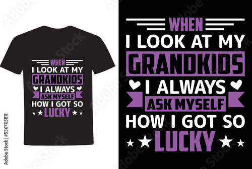 When I look at my grandkids I always ask myself how I got so lucky