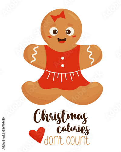 Christmas cool card with cute gingerbread man girl and inscription Christmas calories don t count. Vector illustration. Cookie color poster. Template for design holiday cards, printing and decor.