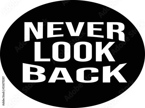 Never look back typography t shirt design