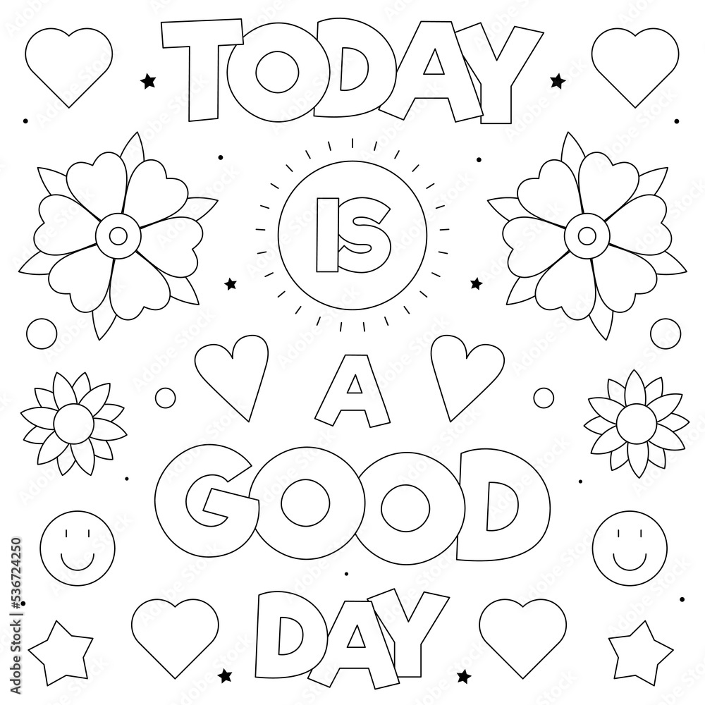 Today is a good day. Coloring page. Black and white vector illustration ...
