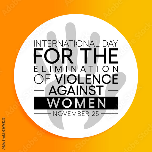 International Day for the Elimination of Violence against Women is observed every year on November 25 all across the world. Vector illustration