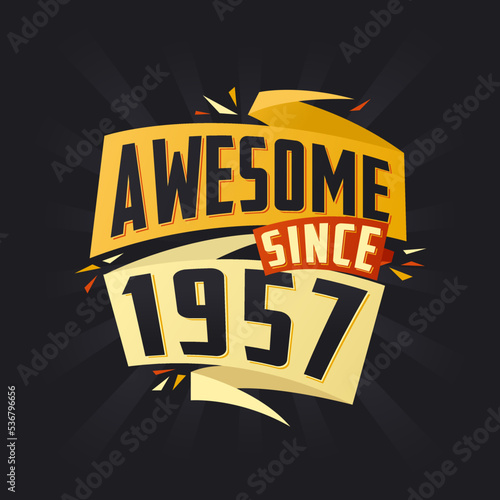 Awesome since 1957. Born in 1957 birthday quote vector design