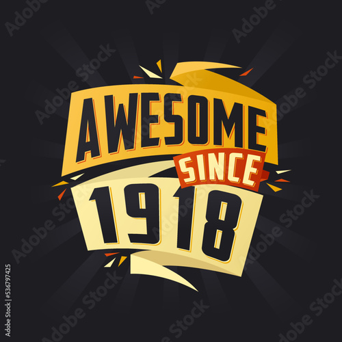 Awesome since 1918. Born in 1918 birthday quote vector design