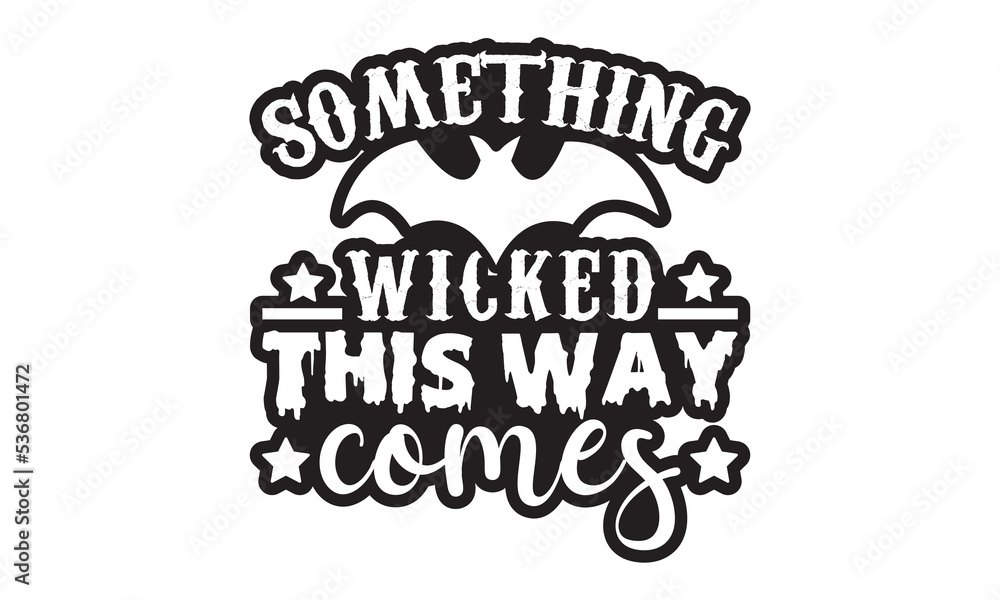 Something wicked this way comes Halloween SVG cut files t-shirt design, Halloween Sublimation SVG Cut file Design, Halloween svg, Witch svg, Ghost svg, Pumpkin svg, Halloween Vector, Sarcastic Svg, Si Something wicked this way comes Halloween SVG cut files t-shirt design, Halloween Sublimation SVG Cut file Design, Halloween svg, Witch svg, Ghost svg, Pumpkin svg, Halloween Vector, Sarcastic Svg, Si
