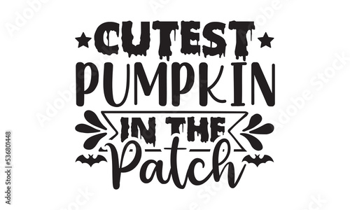 Cutest pumpkin in the patch Halloween SVG cut files t-shirt design  Halloween Sublimation SVG Cut file Design  Halloween svg  Witch svg  Ghost svg  Pumpkin svg  Halloween Vector  Sarcastic Svg  Silhou