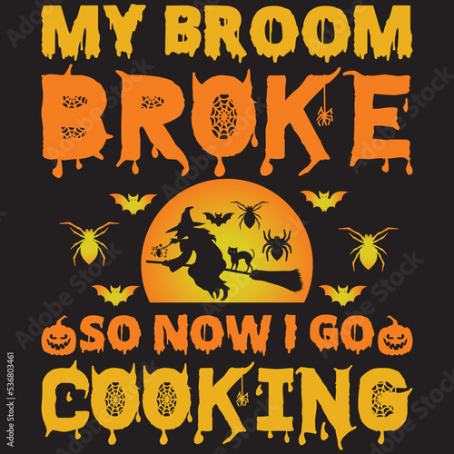 my broom broke so now i go cooking
