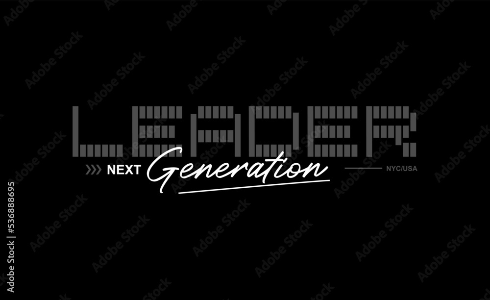 leader generation  stylish t-shirt and apparel abstract design. Vector print, typography, poster. Global swatches.
