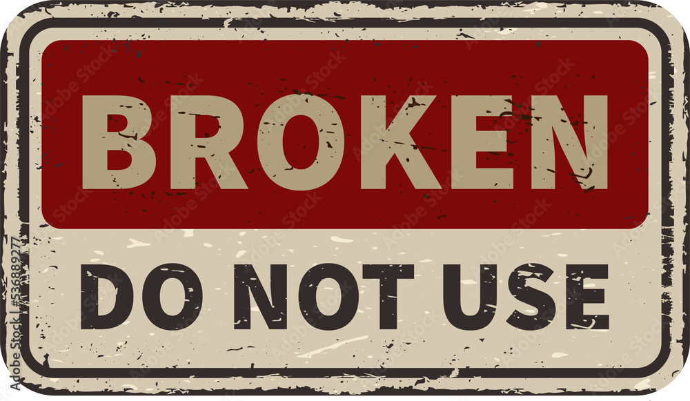 Fototapeta premium Broken do not use vintage rusty metal sign