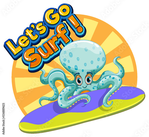 Octopus cartoon character with lets go surf word