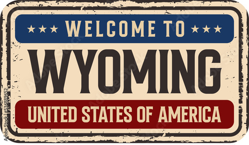 Welcome to Wyoming vintage rusty metal plate