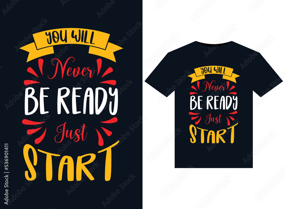 You will never be ready just illustrations for print-ready T-Shirts design