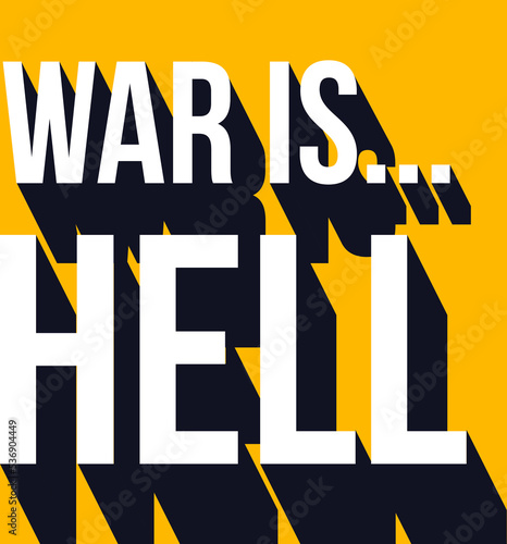 War is Hell. anti-war poster. Vector graphics