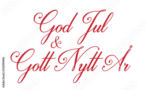 Swedish text God Jul och Gott Nytt År, means Merry Christmas and Happy New Year. Isolated on white background and easy to put on other background if you like. Vector illustration.