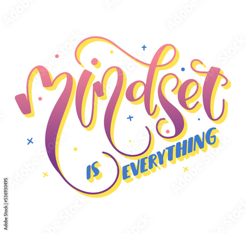 Mindset is everything - colored lettering isolated on white background. Vector illustration