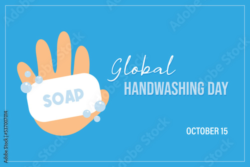 Global Handwashing Day vector greeting card, illustration with cute cartoon style clean hand holding soap bar. October 15.
