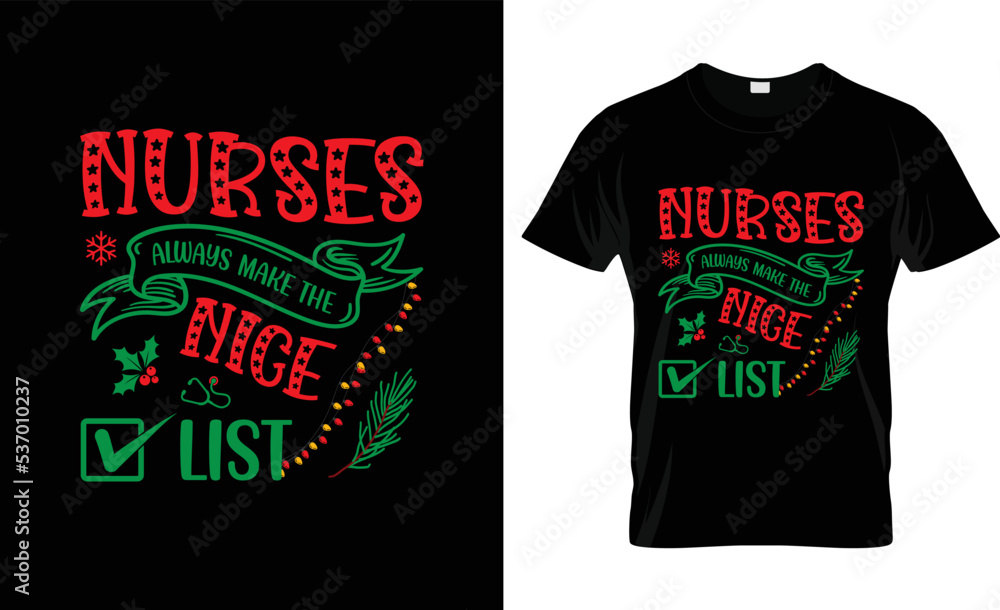 Nurses Always make the nice list Christmas T-shirt Design Nurses Always make the nice list Christmas T-shirt Design