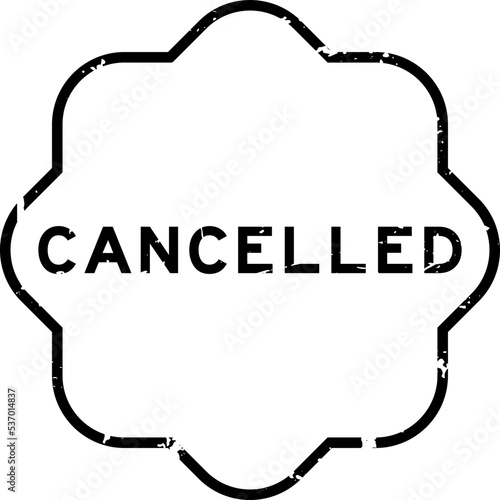 Grunge black cancelled word rubber seal stamp on white background