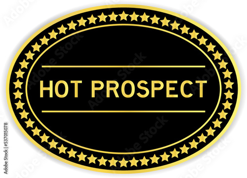 Gold and black color oval label sticker with word hot prospect on white background