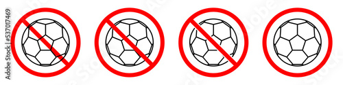 Soccer ban sign. Soccer ball is forbidden. Set of red prohibition signs of ball. Vector illustration