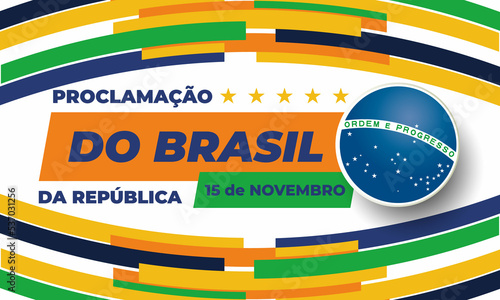 Proclamação da República do Brasil 15 de Novembro(Translation:The Proclamation of the Republic Brazil November 15). Greeting card, poster, banner concept template.  photo