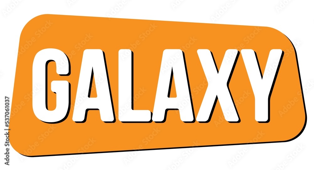 GALAXY text on orange trapeze stamp sign. GALAXY text on orange trapeze stamp sign.