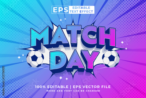 Editable text effect match day 3d Cartoon Comic style premium vector