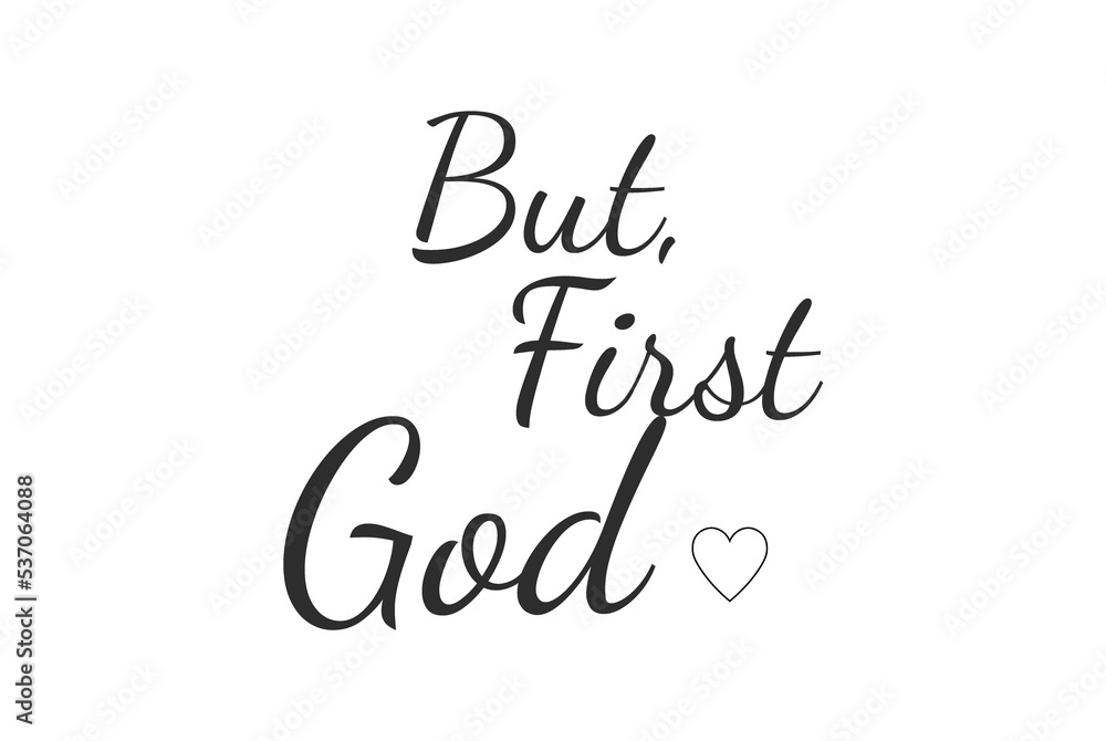 But first God PNG, Christian PNG, religious PNG, Quote PNG, God PNG