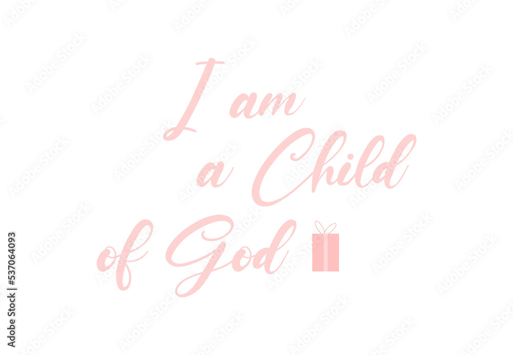 Christian quote PNG, I am a Child of God PNG, religious PNG