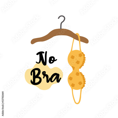 No bra text lettering with hanging bra illustration. Concept of breast cancer awareness and freedom.