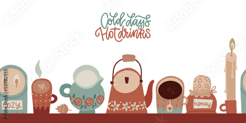 Cold days, hot drinks - hygge lettering card. Seamless autumn border with hot drinks, honey, candles and milk jug. Warm hygge aesthetics. Cute pastel background. Flat vector cartoon hand drawn design.