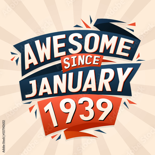 Awesome since January 1939. Born in January 1939 birthday quote vector design