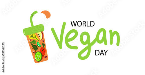 World Vegan Day. Glass with a bright juicy fruit smoothie. healthy food concert. Vector flat cartoon banner of World Vegetarian Day. 